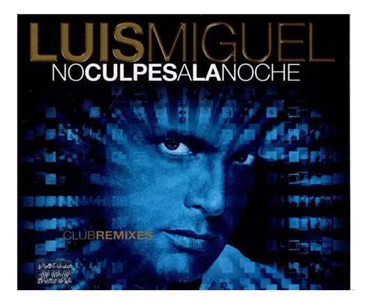 Luis Miguel No Culpes A La Noche Club Remixes Disco Cd
